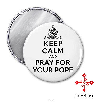 magnes Ø56 „Keep Calm and Pray for Your Pope”